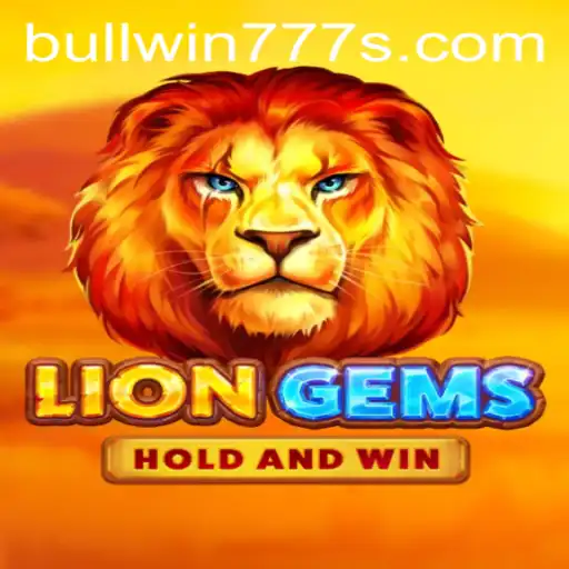 Discover the Exciting World of LionGems and Unlock BULL WIN 777