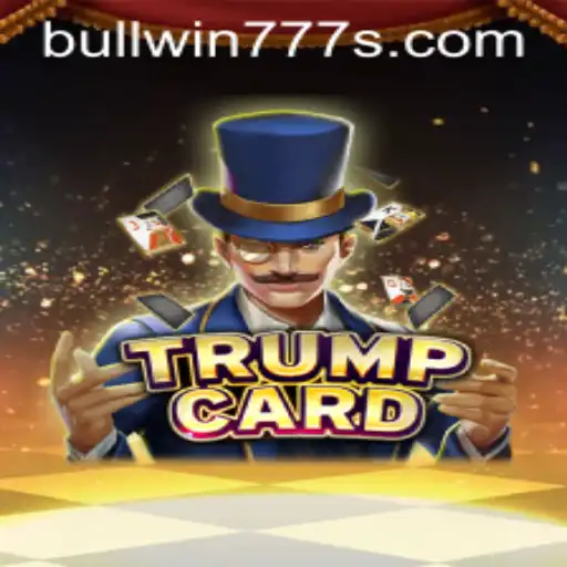 Explore the Excitement of TrumpCard with BULL WIN 777